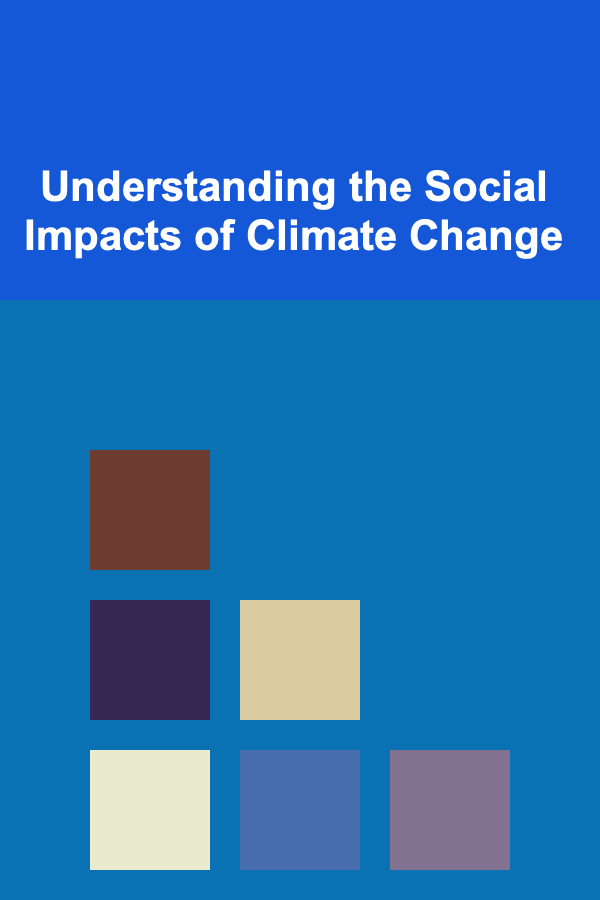 Understanding the Social Impacts of Climate Change