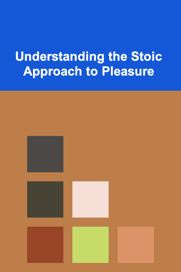 Understanding the Stoic Approach to Pleasure