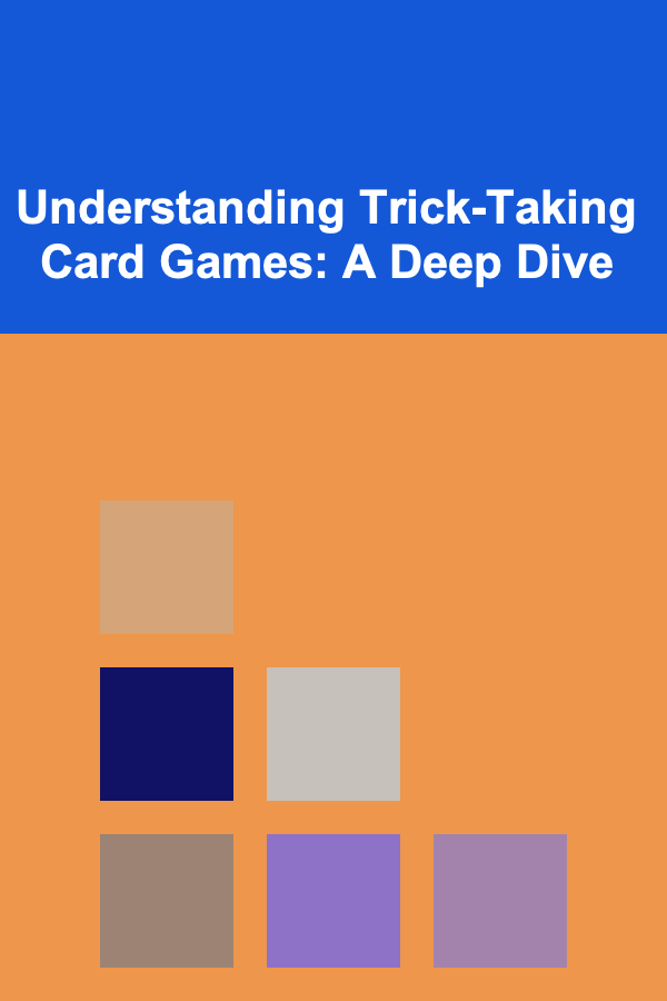 Understanding Trick-Taking Card Games: A Deep Dive