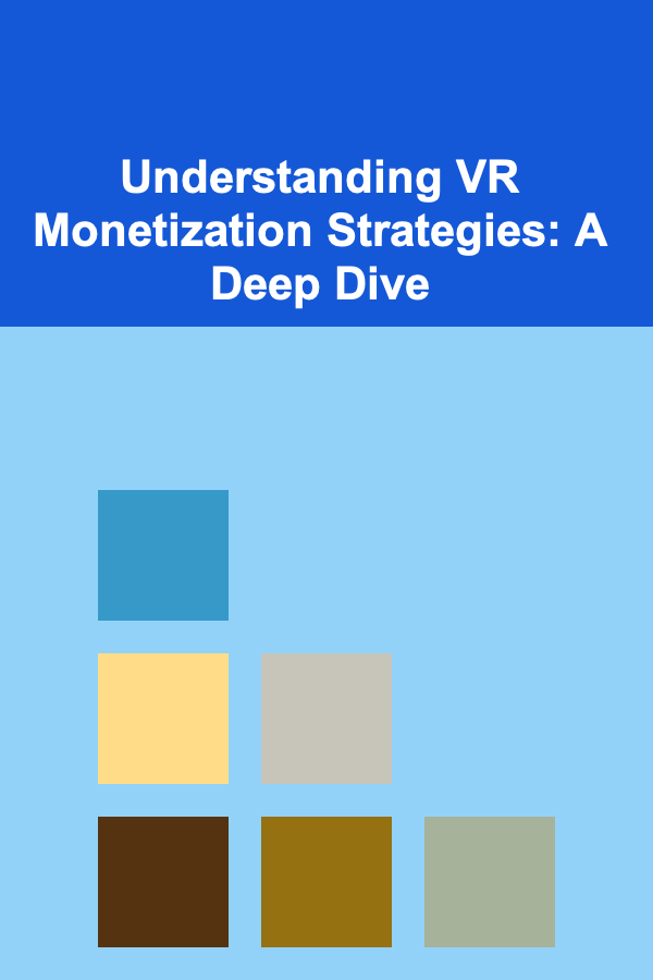 Understanding VR Monetization Strategies: A Deep Dive