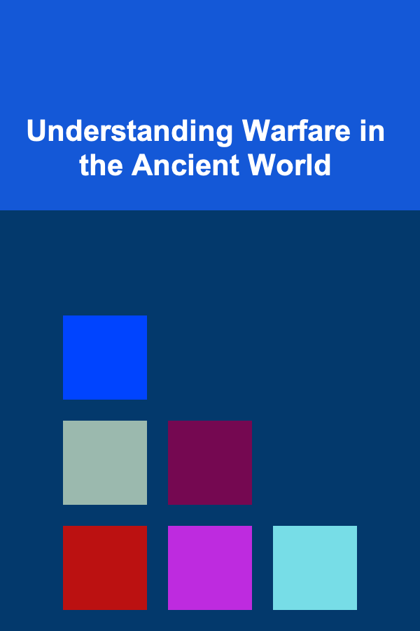 Understanding Warfare in the Ancient World