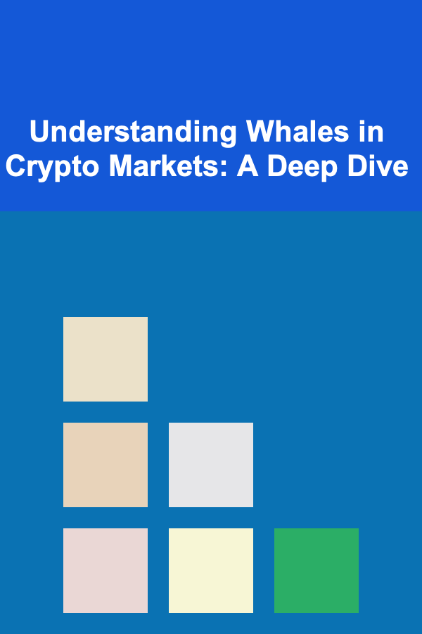 Understanding Whales in Crypto Markets: A Deep Dive