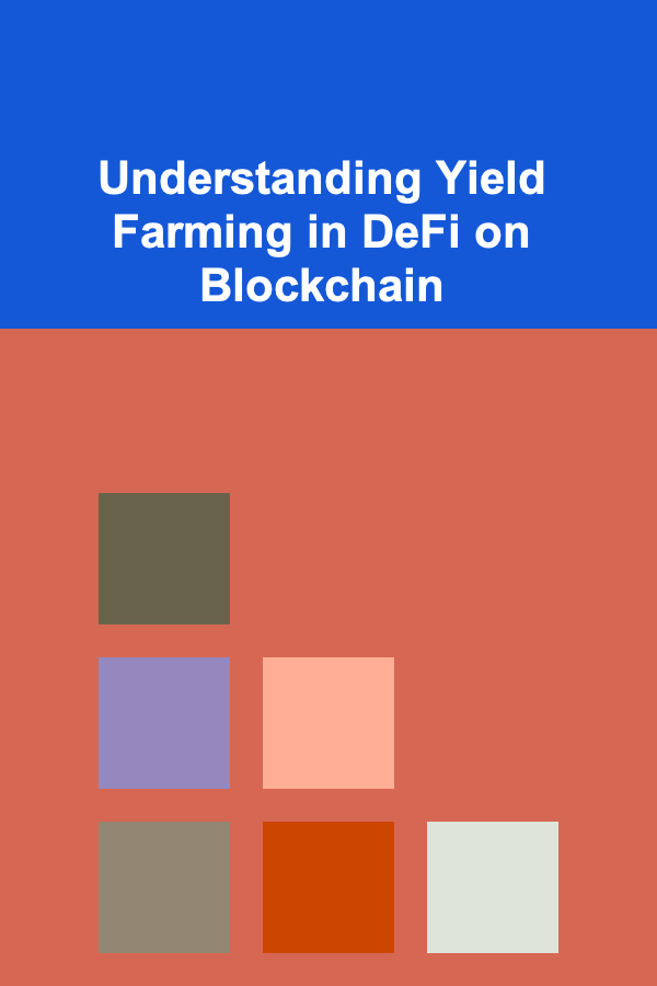 Understanding Yield Farming in DeFi on Blockchain