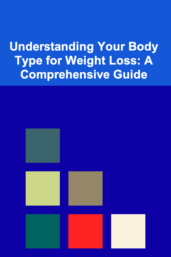 Understanding Your Body Type for Weight Loss: A Comprehensive Guide