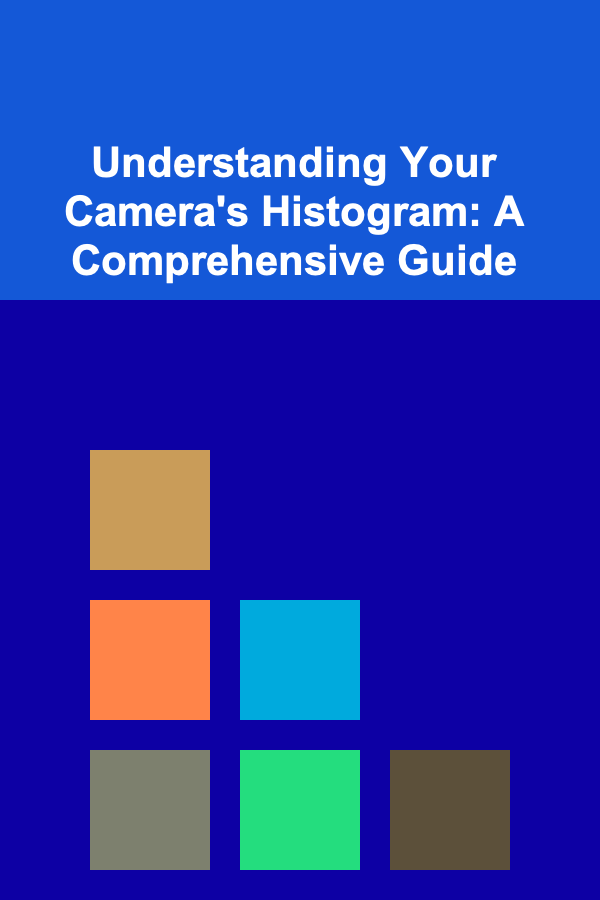 Understanding Your Camera's Histogram: A Comprehensive Guide