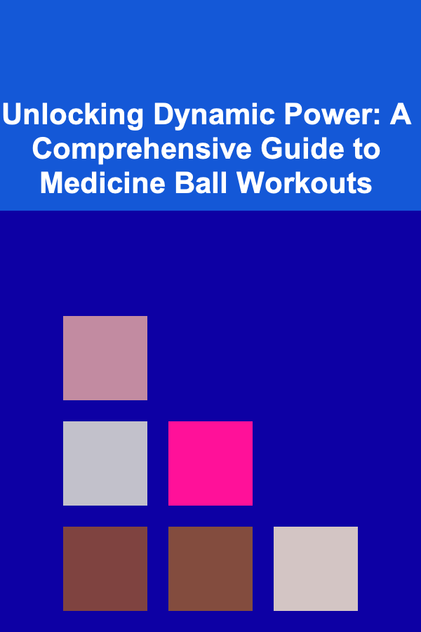 Unlocking Dynamic Power: A Comprehensive Guide to Medicine Ball Workouts