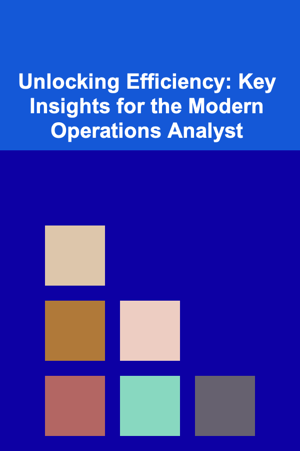 Unlocking Efficiency: Key Insights for the Modern Operations Analyst