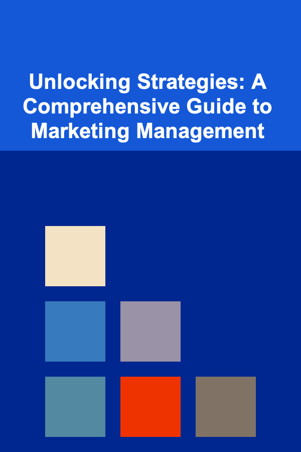 Unlocking Strategies: A Comprehensive Guide to Marketing Management