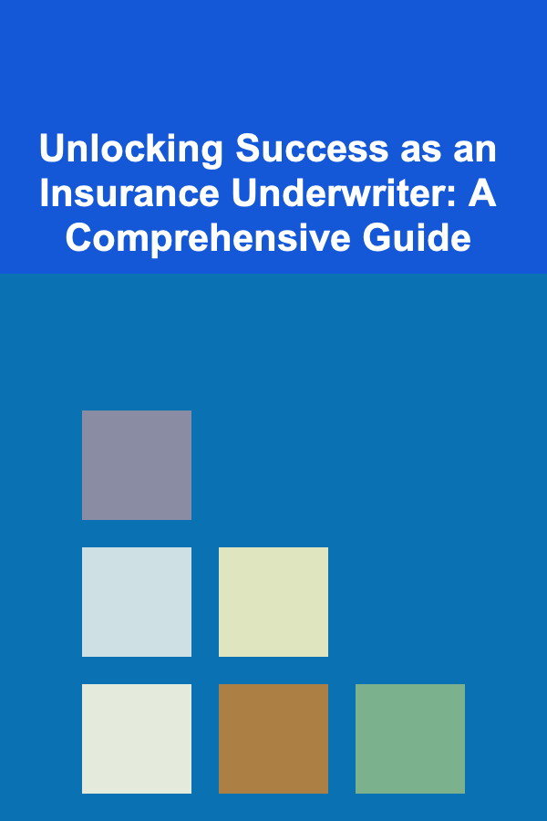 Unlocking Success as an Insurance Underwriter: A Comprehensive Guide