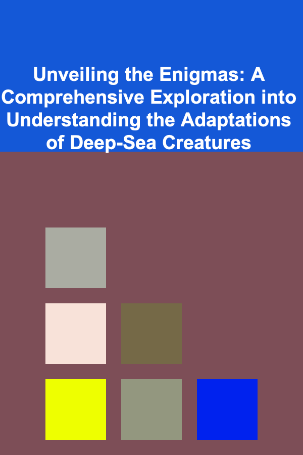 Unveiling the Enigmas: A Comprehensive Exploration into Understanding the Adaptations of Deep-Sea Creatures