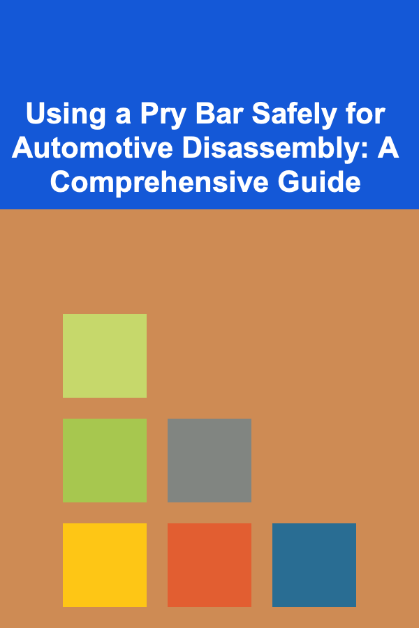 Using a Pry Bar Safely for Automotive Disassembly: A Comprehensive Guide