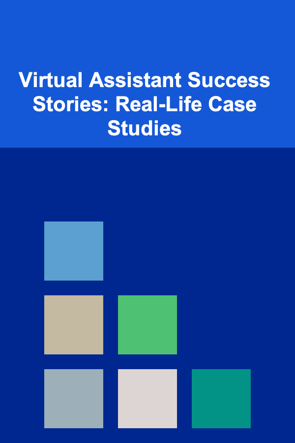 Virtual Assistant Success Stories: Real-Life Case Studies