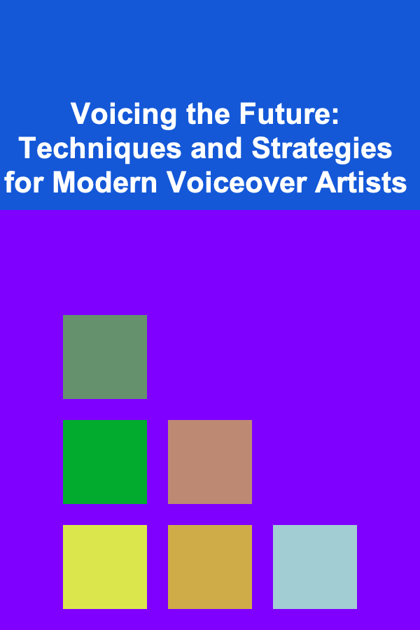 Voicing the Future: Techniques and Strategies for Modern Voiceover Artists
