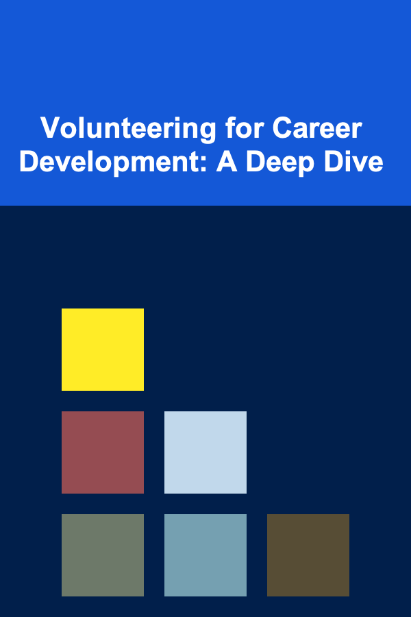 Volunteering for Career Development: A Deep Dive