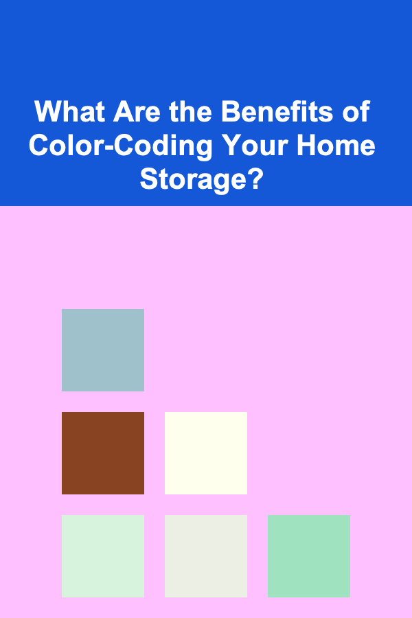 What Are the Benefits of Color-Coding Your Home Storage?
