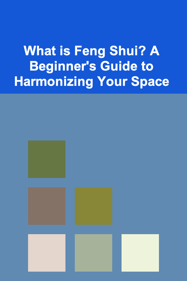 What is Feng Shui? A Beginner's Guide to Harmonizing Your Space