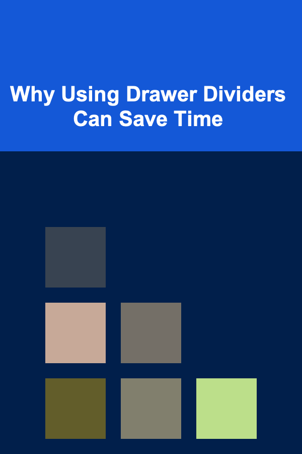 Why Using Drawer Dividers Can Save Time