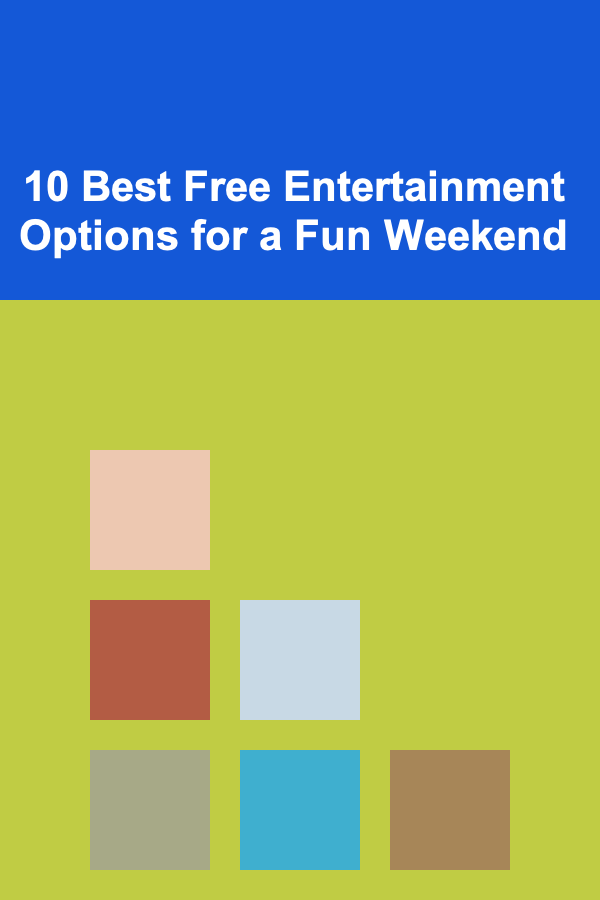 10 Best Free Entertainment Options for a Fun Weekend