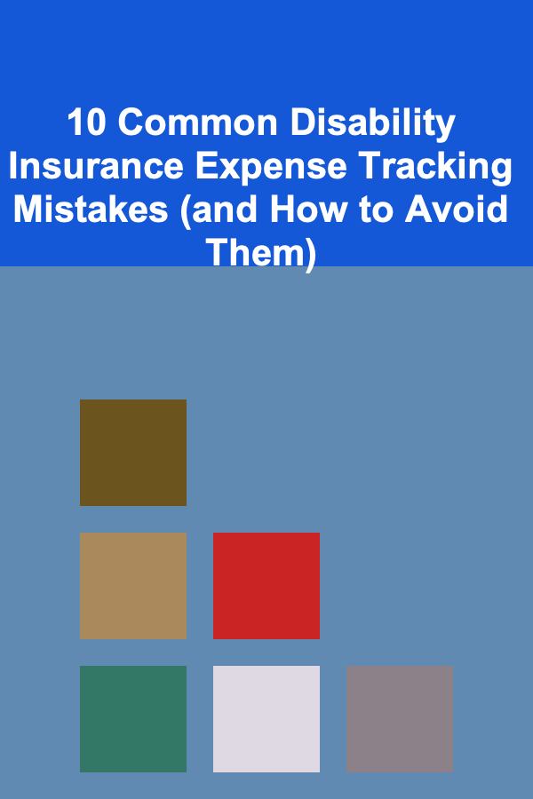 10 Common Disability Insurance Expense Tracking Mistakes (and How to Avoid Them)