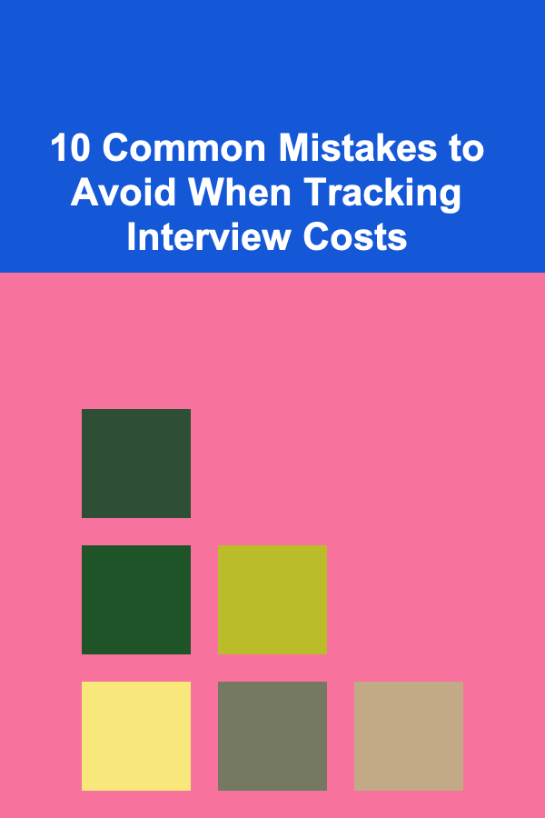 10 Common Mistakes to Avoid When Tracking Interview Costs
