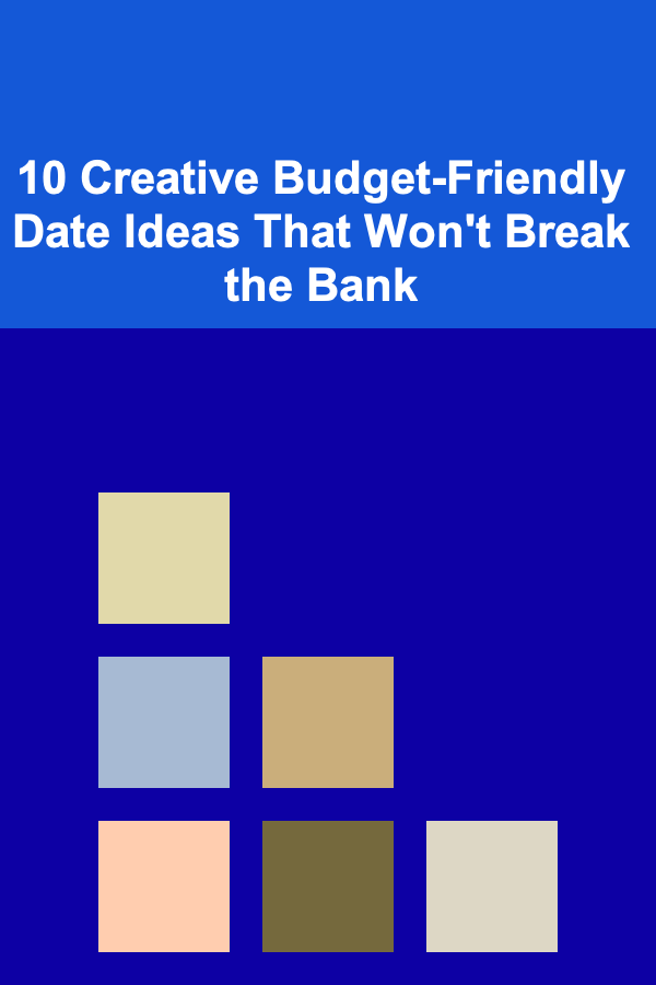 10 Creative Budget-Friendly Date Ideas That Won't Break the Bank