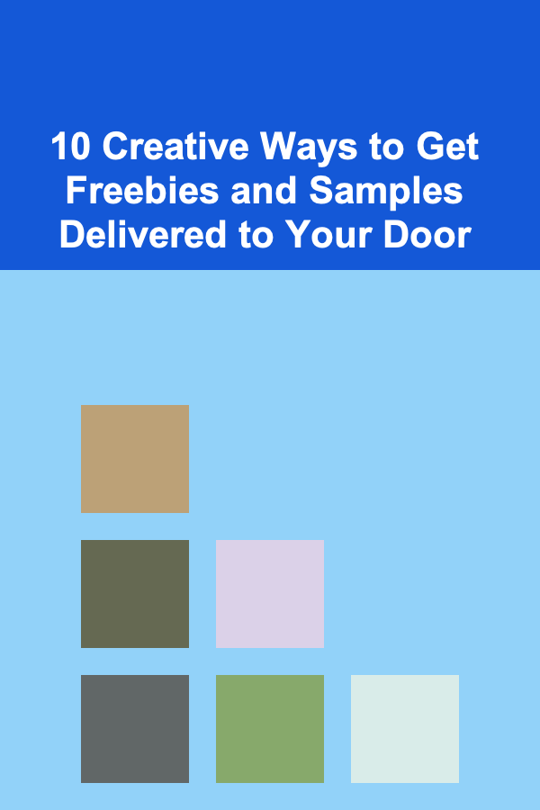 10 Creative Ways to Get Freebies and Samples Delivered to Your Door