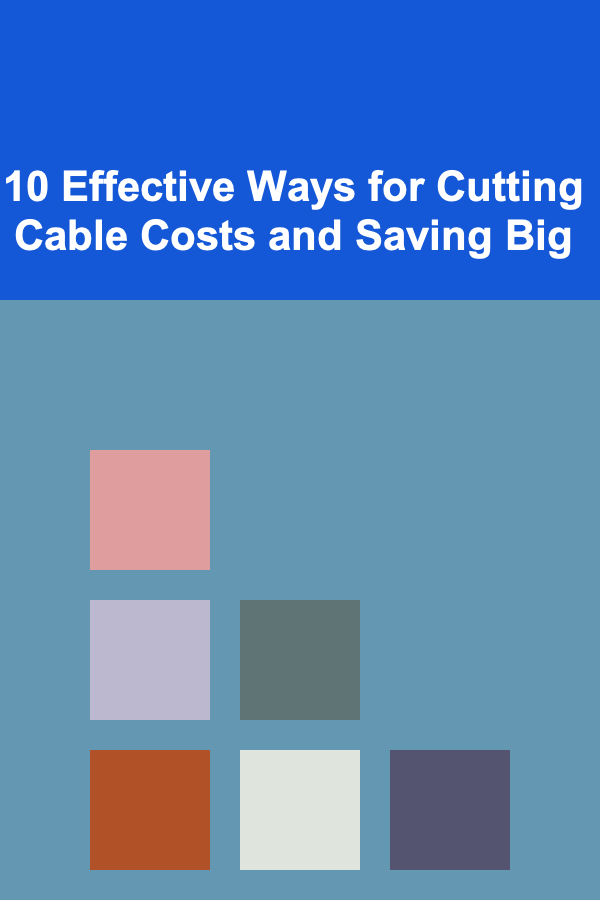 10 Effective Ways for Cutting Cable Costs and Saving Big