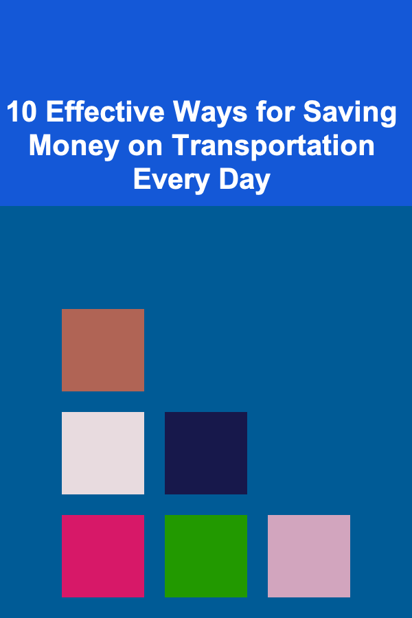 10 Effective Ways for Saving Money on Transportation Every Day