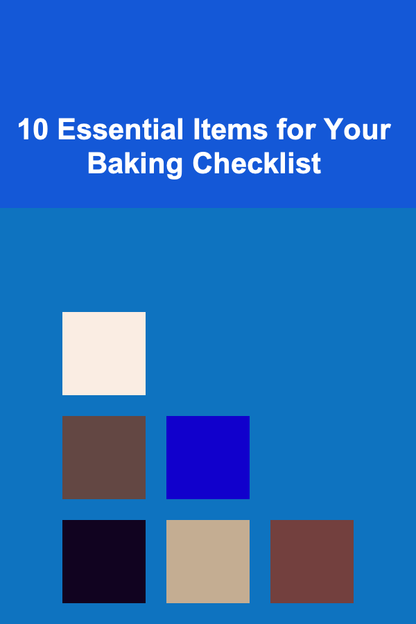 10 Essential Items for Your Baking Checklist