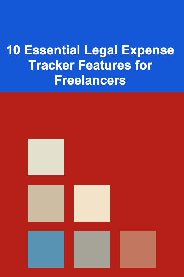 10 Essential Legal Expense Tracker Features for Freelancers