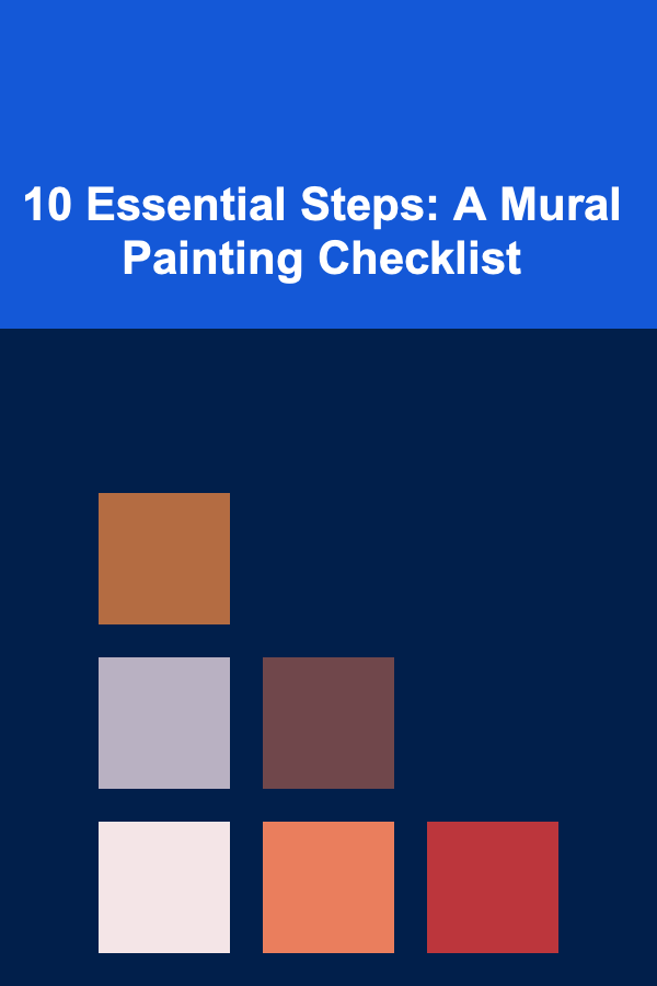 10 Essential Steps: A Mural Painting Checklist