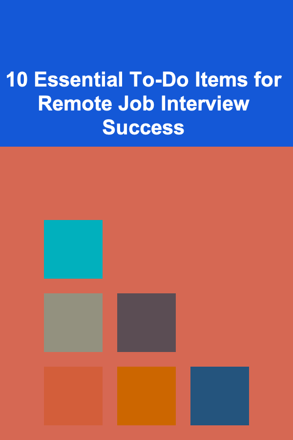 10 Essential To-Do Items for Remote Job Interview Success