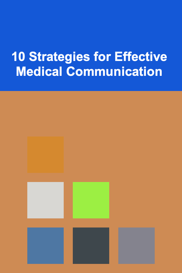 10 Strategies for Effective Medical Communication