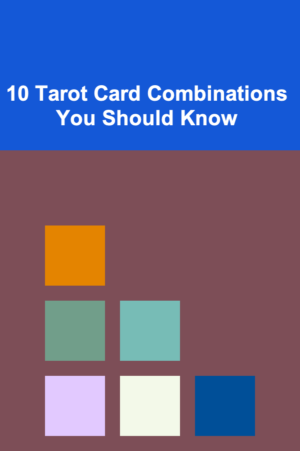 10 Tarot Card Combinations You Should Know