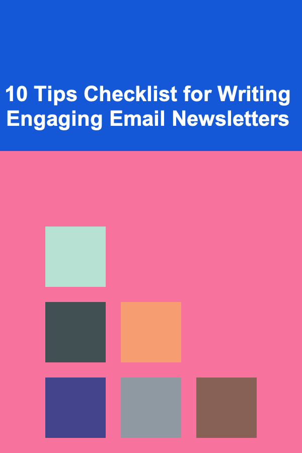 10 Tips Checklist for Writing Engaging Email Newsletters