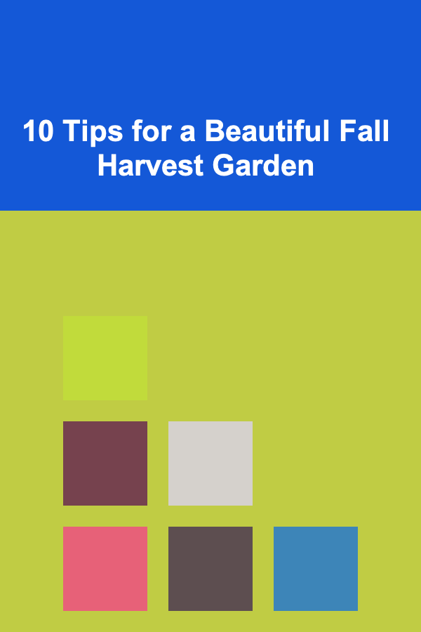 10 Tips for a Beautiful Fall Harvest Garden