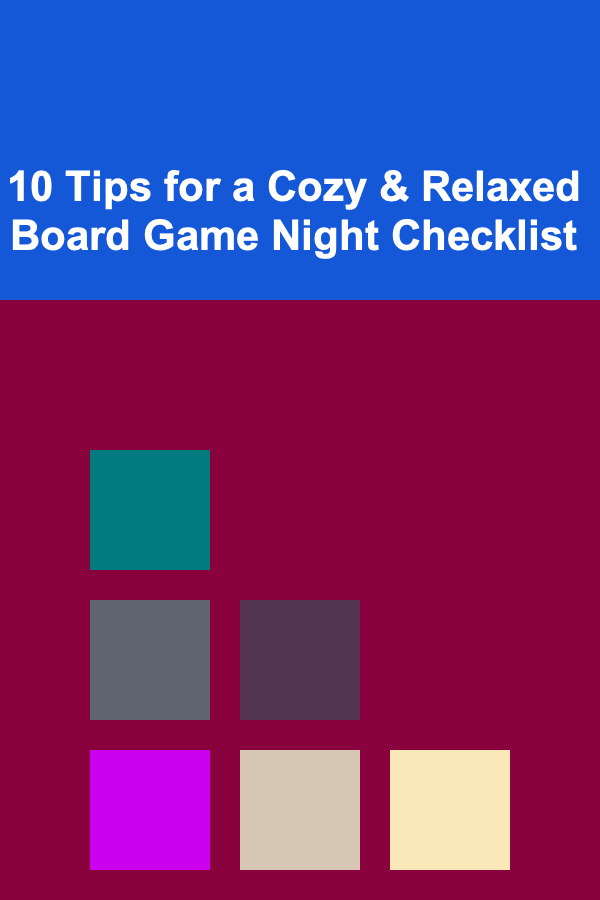 10 Tips for a Cozy & Relaxed Board Game Night Checklist