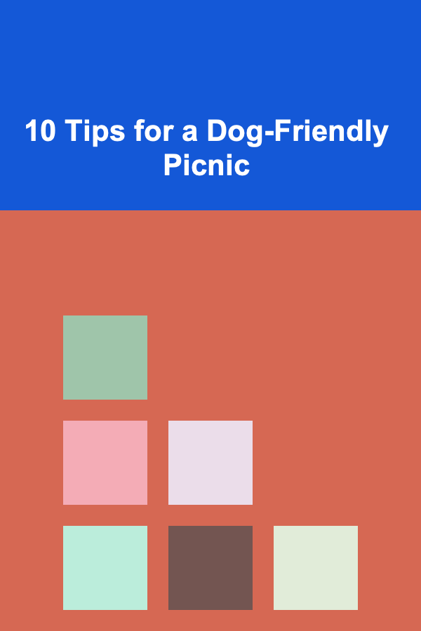 10 Tips for a Dog-Friendly Picnic
