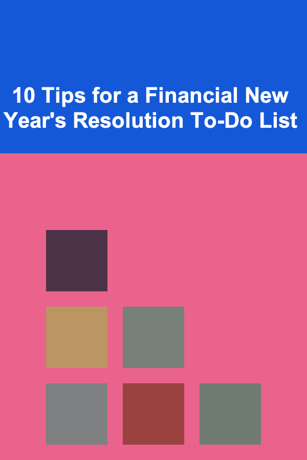 10 Tips for a Financial New Year's Resolution To-Do List