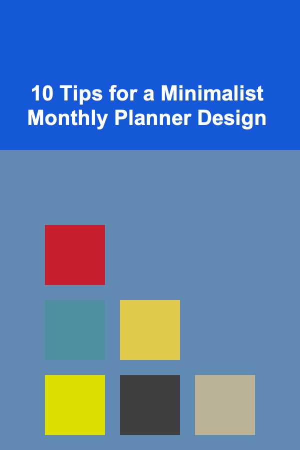 10 Tips for a Minimalist Monthly Planner Design