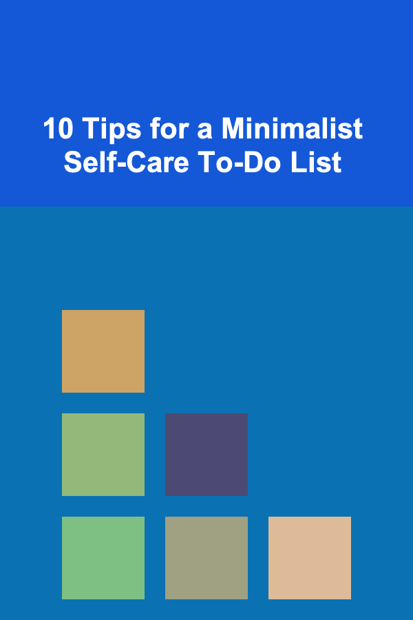 10 Tips for a Minimalist Self-Care To-Do List