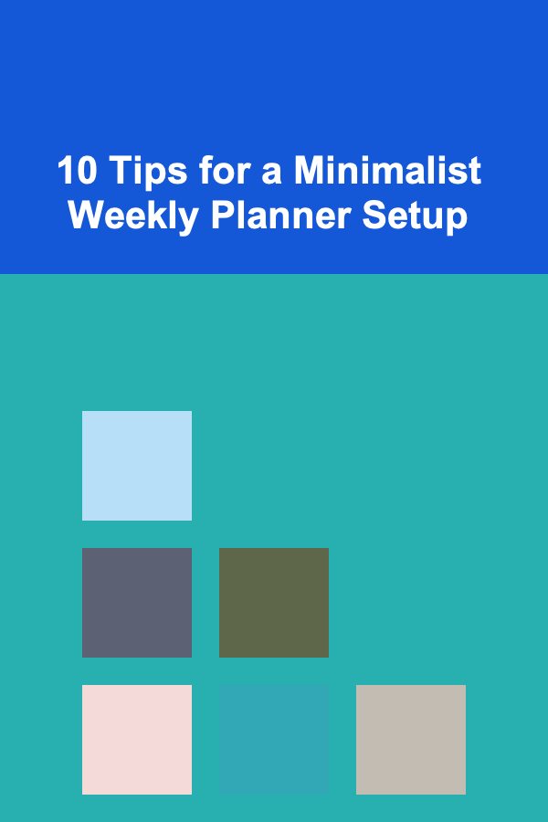10 Tips for a Minimalist Weekly Planner Setup