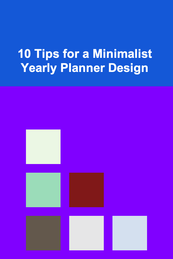 10 Tips for a Minimalist Yearly Planner Design