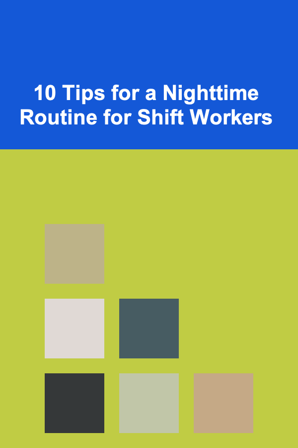 10 Tips for a Nighttime Routine for Shift Workers