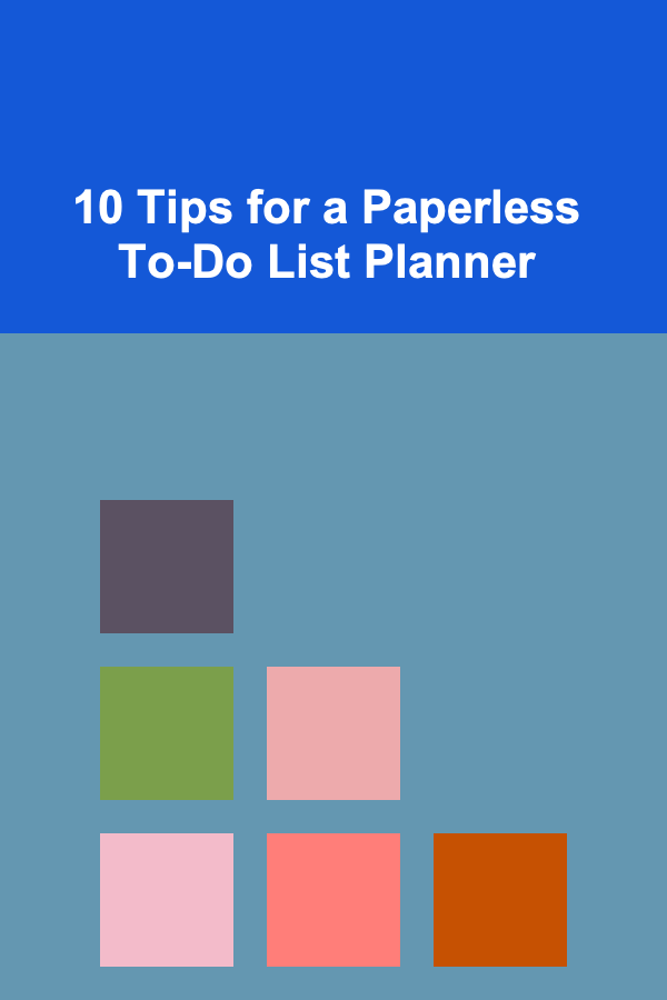 10 Tips for a Paperless To-Do List Planner