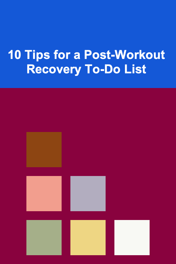 10 Tips for a Post-Workout Recovery To-Do List