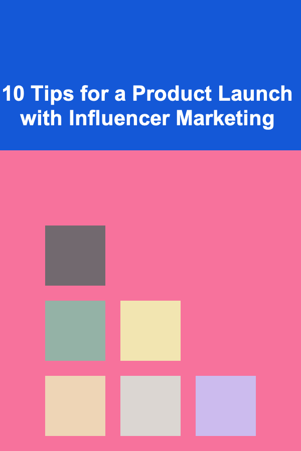 10 Tips for a Product Launch with Influencer Marketing