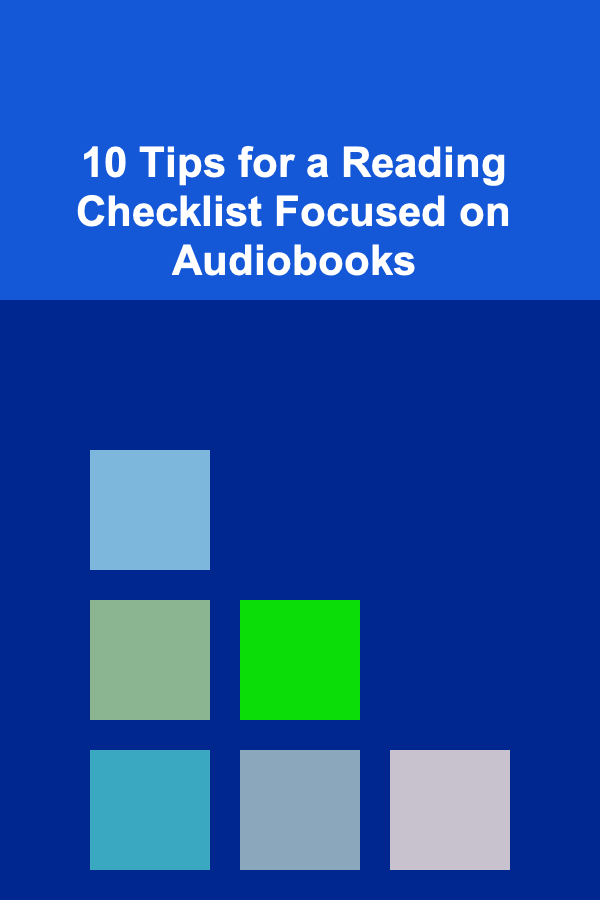 10 Tips for a Reading Checklist Focused on Audiobooks