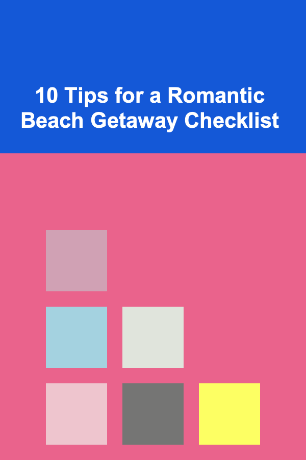 10 Tips for a Romantic Beach Getaway Checklist