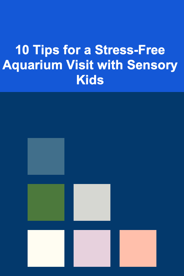 10 Tips for a Stress-Free Aquarium Visit with Sensory Kids